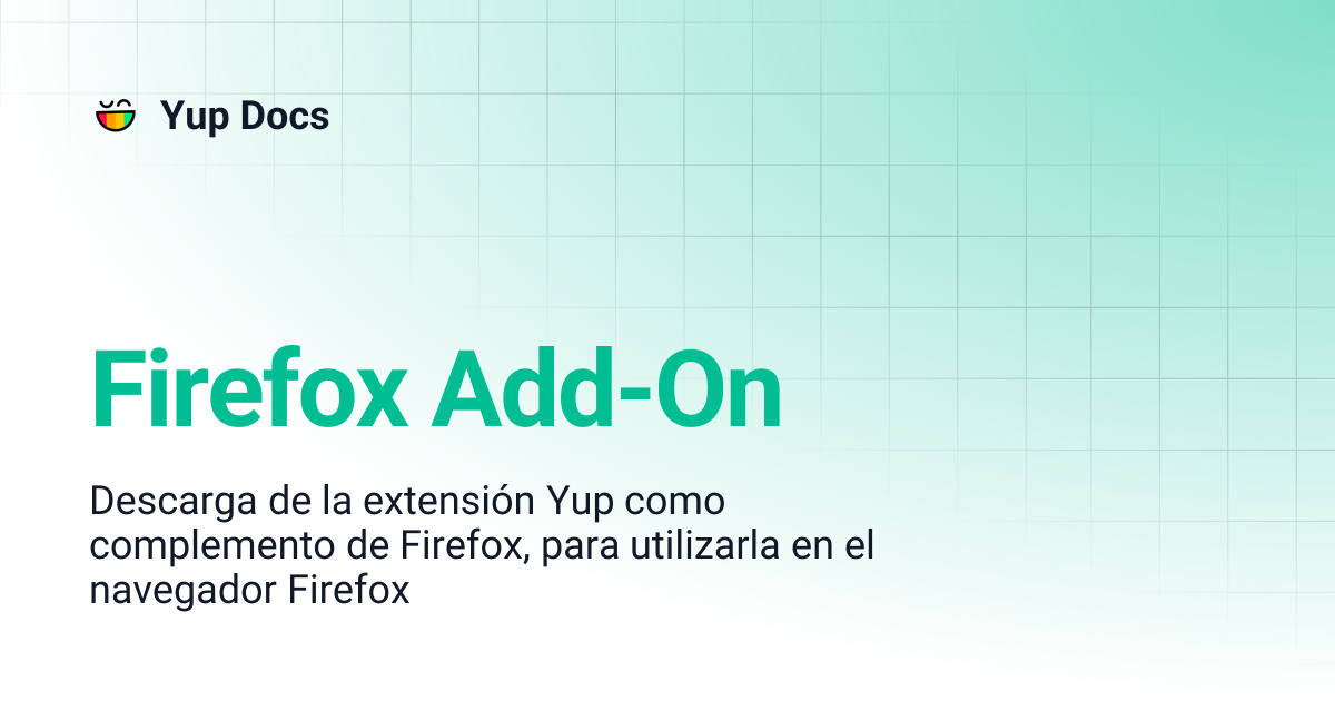 Firefox Add-On | Español | Yup Docs